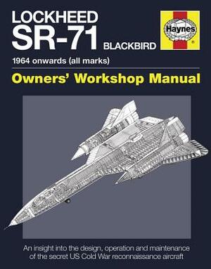Lockheed Sr-71 Blackbird: 1964 Onwards (All Marks) by Steve Davies, Paul F. Crickmore