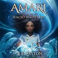 Amari en de nachtwachters by B.B. Alston