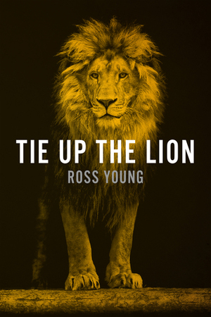 Tie Up the Lion: An Insight Into Voluntourism by Ross Young