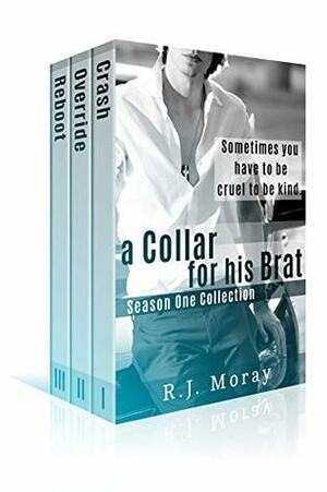 A Collar For His Brat: Season One Collection by R.J. Moray