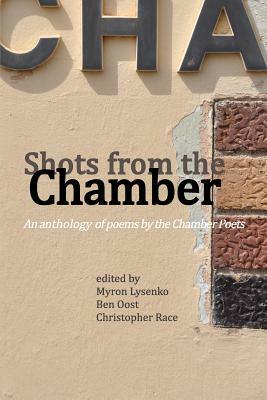 Shots from the Chamber by Myron Lysenko, Ben Oost, Christopher Race