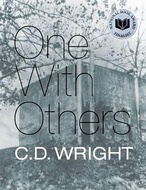 One with Others: A Little Book of Her Days by C.D. Wright