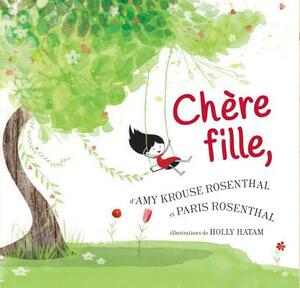 Chere Fille, = Dear Girl, by Amy Krouse Rosenthal, Paris Rosenthal