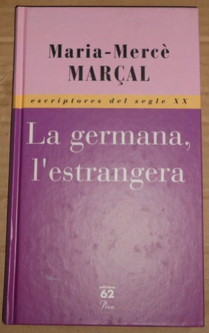 La germana, l'estrangera by Maria Mercè Marçal