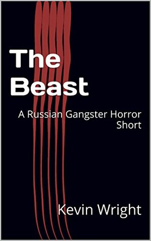 The Beast: A Russian Gangster Horror Short by Kevin Wright