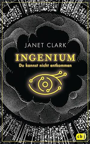 Ingenium - Du kannst nicht entkommen by Janet Clark