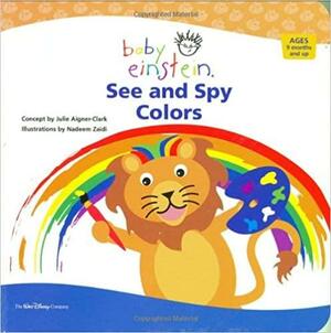 See and Spy Colors by Julie Aigner-Clark, Nadeem Zaidi