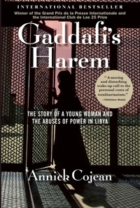 Gaddafi's Harem: The Story of a Young Woman and the Abuses of Power in Libya by Annick Cojean, Marjolijn De Jager