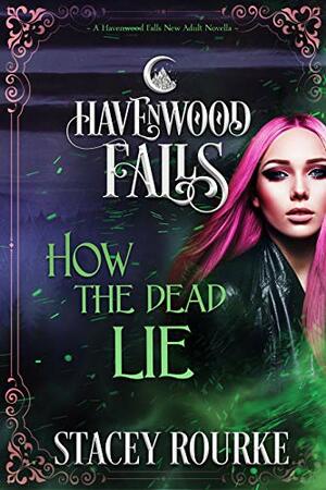 How the Dead Lie by Stacey Rourke