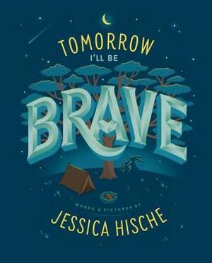 Tomorrow I'll Be Brave by Jessica Hische