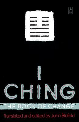 I Ching: The Book of Change by John Blofeld