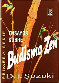 Ensayos sobre budismo zen by D.T. Suzuki