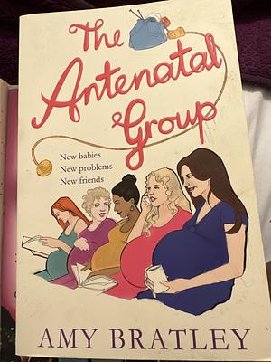 The Antenatal Group by Amy Bratley