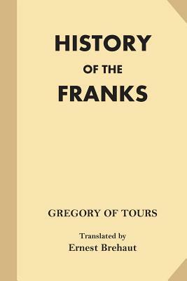 History of the Franks (Large Print) by Ernest Brehaut, Gregory of Tours