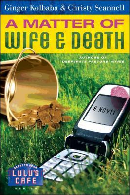 Matter of Wife & Death by Christy Scannell, Ginger Kolbaba