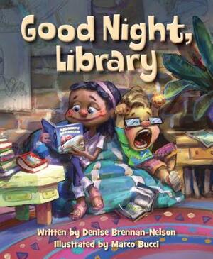 Good Night, Library by Denise Brennan-Nelson, Marco Bucci
