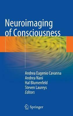 Neuroimaging of Consciousness by Steven Laureys, Hal Blumenfeld, Andrea Eugenio Cavanna, Andrea Nani, Jon Stone