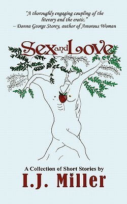 Sex and Love by I.J. Miller