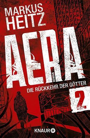 Aera— Die Rückkehr der Götter: Das Vatikanrätsel by Markus Heitz