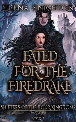 Fated for the Firedrake  by Sirena Knighton