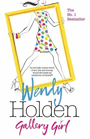 Gallery Girl by Wendy Holden