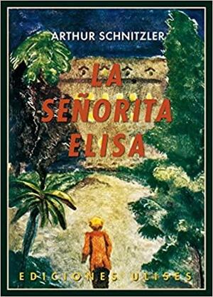 La señorita Elisa by Arthur Schnitzler, José Moreno Villa