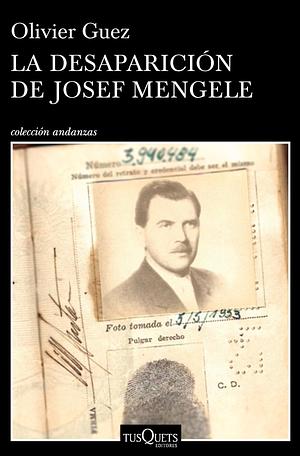 La desaparición de Josef Mengele by Olivier Guez