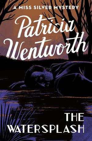 The Watersplash by Patricia Wentworth