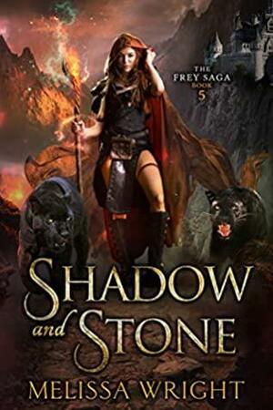 The Frey Saga Book V: Shadow and Stone by Melissa Wright