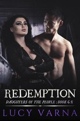 Redemption: A Daughters of the People Novel by Lucy Varna