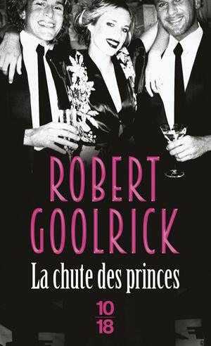 La chute des princes by Robert Goolrick