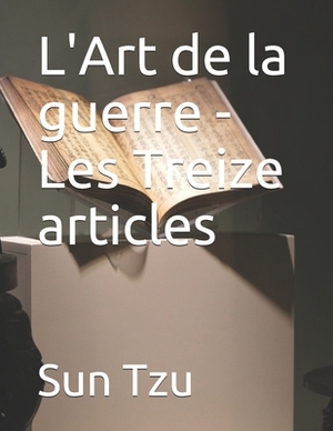 L'Art de la guerre - Les Treize articles by Sun Tzu