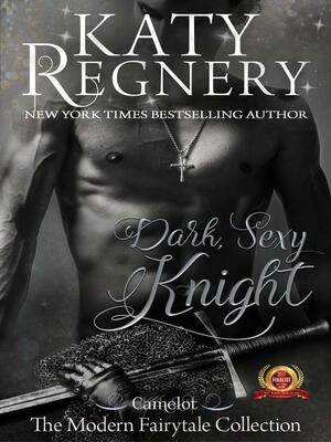 Dark Sexy Knight by Katy Regnery