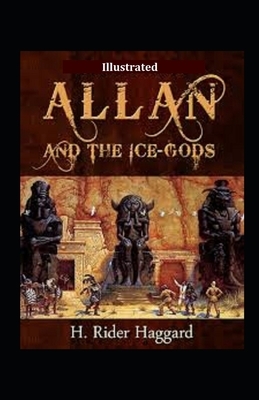 Allan and the Ice Gods illustrated by H. Rider Haggard
