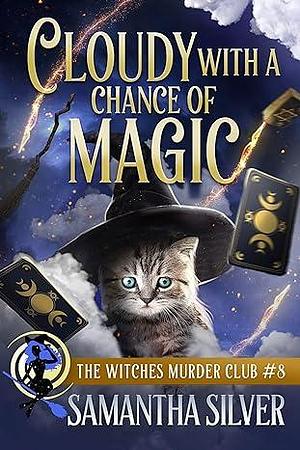 Cloudy with a Chance of Magic by Samantha Silver, Samantha Silver