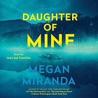 Daughter of Mine by Megan Miranda