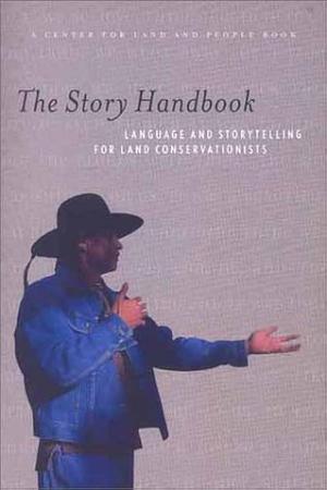 The Story Handbook: Language and Storytelling for Land Conservationists : Essays by Helen Whybrow