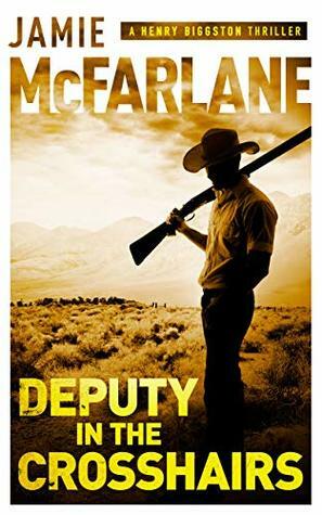 Deputy in the Crosshairs by Jamie McFarlane