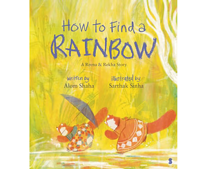 How to Find a Rainbow by Alom Shaha