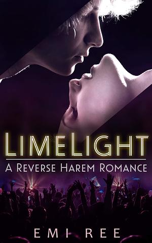 Limelight: A Reverse Harem Romance by Emi Ree