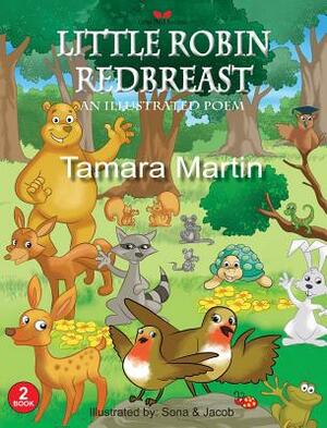 Little Robin Redbreast: An Illustrated Poem by Tamara Martin