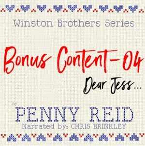 Dear Jess: Winston Brothers Bonus Content, #4 by Penny Reid, Chris Brinkley