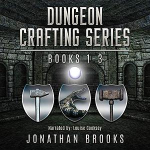 Dungeon Crafting Series Books 1 through 3: A Dungeon Core Novel by Jonathan Brooks