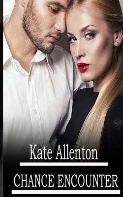 Chance Encounter by Kate Allenton