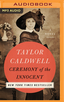 Ceremony of the Innocent by Taylor Caldwell