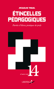 Étincelles pédagogiques: paroles d'élèves, pratiques de profs by Jacqueline Triguel