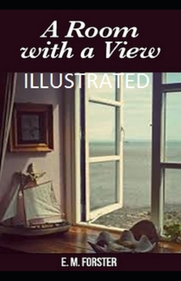 A Room with a View Illustrated by E.M. Forster