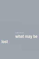 What May Be Lost by Cory Brown