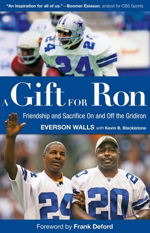 Gift for Ron: Friendship and Sacrifice on and Off the Gridiron by Kevin B. with Blackistone, Kevin B. with Blackistone, Everson Walls, Frank Deford