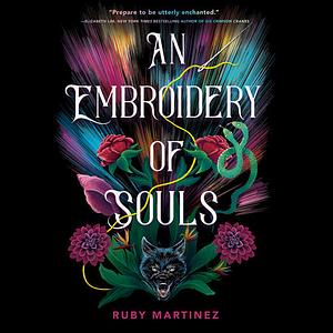 An Embroidery of Souls by Ruby Martinez